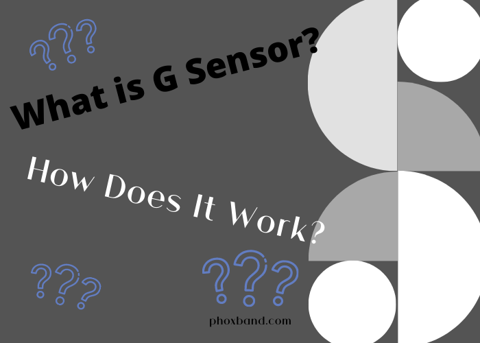 What is G Sensor