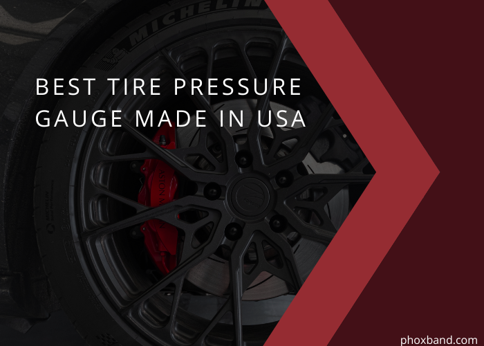 Best Tire Pressure Gauge Made In Usa